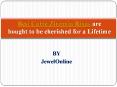 Best Cubic Zirconia Rings are bought to be cherished for a Lifetime PowerPoint PPT Presentation