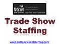Trade Show Staffing - www.nationaleventstaffing.com (8) PowerPoint PPT Presentation