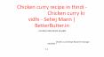 Chicken curry recipe in Hindi - चिकन करी,Chicken curry ki vidhi - Sehej Mann | BetterButter.in PowerPoint PPT Presentation