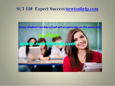 SCI 110 Expect Success/Newtonhelp.com