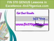 FIN 370 GENIUS Lessons in Excellence--fin370genius.com