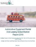 Automotive Equipment Rental And Leasing Global Market Report 2018 PowerPoint PPT Presentation