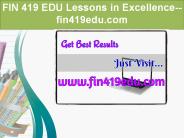 FIN 419 EDU Lessons in Excellence--fin419edu.com