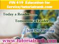 FIN 419 Education for Service--tutorialrank.com PowerPoint PPT Presentation