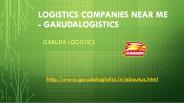 Logistics Companies Near Me – GarudaLogistics