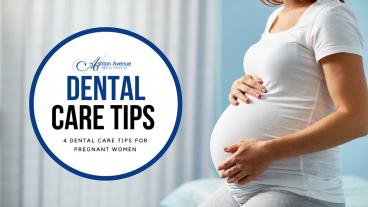 Pregnancy and Dental Health – 4 Dental Care Tips for Pregnant Women