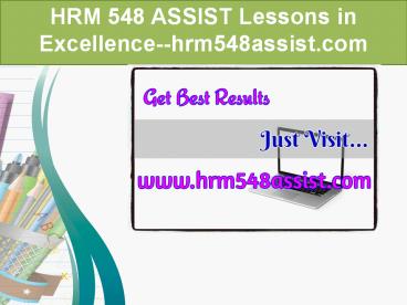 HRM 548 ASSIST Lessons in Excellence--hrm548assist.com