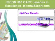 ISCOM 383 CART Lessons in Excellence--iscom383cart.com