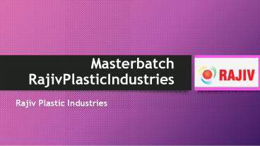 Masterbatch RajivPlasticIndustries