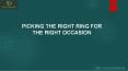 PICKING THE RIGHT RING FOR THE RIGHT OCCASION PowerPoint PPT Presentation