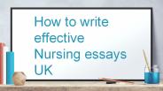 How to write effective Nursing essays UK?