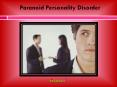 Paranoid Personality Disorder: Causes, Symptoms, Daignosis, Prevention and Treatment PowerPoint PPT Presentation