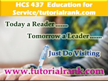 HCS 437  Education for Service--tutorialrank.com