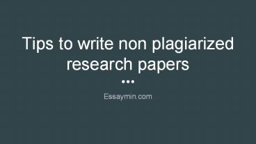 Tips to write non plagiarized research papers