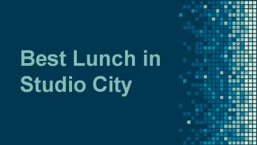 Best Lunch in Studio City