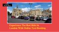Experience The Best Ride In London With Online Taxi Booking PowerPoint PPT Presentation