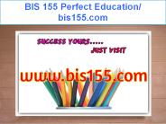 BIS 155 Perfect Education/ bis155.com (1)