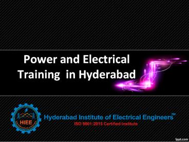 Power and Electrical Training in Hyderabad,Electrical Design Courses In Hyderabad – HIEE (4)