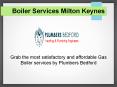Gas Boiler Services in MIlton Keynes PowerPoint PPT Presentation