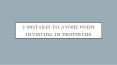 3 Mistakes to Avoid When Investing in Properties PowerPoint PPT Presentation