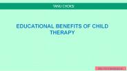 EDUCATIONAL BENEFITS OF CHILD THERAPY