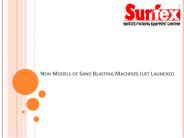New Models of Sand Blasting Machines Just Launched