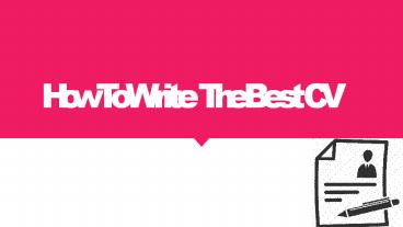 How To Write The Best CV