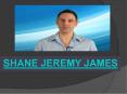 Shane Jeremy James (1) PowerPoint PPT Presentation