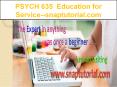 PSYCH 635  Education for Service--snaptutorial.com PowerPoint PPT Presentation