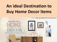 An ideal Destination to Buy Home Decor Items
