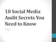 10 Social Media Audit Secrets You Need to Know PowerPoint PPT Presentation