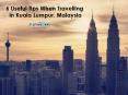 6 Useful Tips When Travelling in Kuala Lumpur, Malaysia PowerPoint PPT Presentation