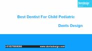 Best dentist for child pediatric