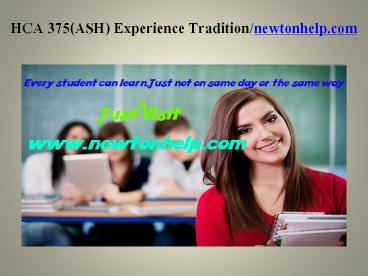 HCA 375(ASH) Experience Tradition/newtonhelp.com