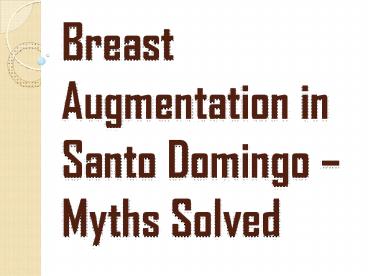 Information About Breast Augmentation Surgery in Santo Domingo