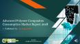 Advanced polymer composites consumption market report 2018 PowerPoint PPT Presentation