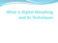 What is Digital Morphing and Its Techniques (1) PowerPoint PPT Presentation
