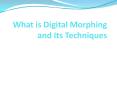What is Digital Morphing and Its Techniques PowerPoint PPT Presentation