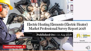 Electric heating elements (electric heater) market professional survey report 2018