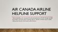 Air Canada airline helpline support PowerPoint PPT Presentation