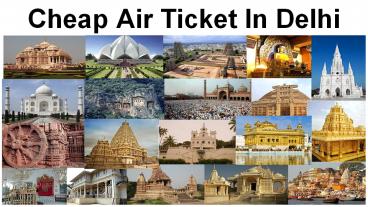 Cheap Air Tickets in Delhi (1)