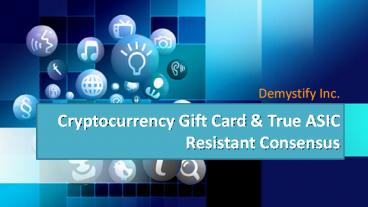 Cryptocurrency Gift Card & True ASIC Resistant Consensus