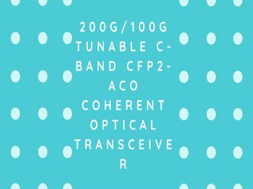 200G/100G Tunable C-Band CFP2-ACO Coherent Optical Transceiver (1)