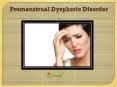 Premenstrual Dysphoric Disorder: Causes, Symptoms, Daignosis, Prevention and Treatment PowerPoint PPT Presentation