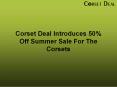 Corset Deal Introduces 50% Off Summer Sale For The Corsets PowerPoint PPT Presentation