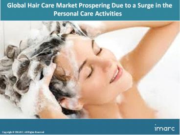 Global Hair Care Market Overview 2018, Demand by Regions, Share and Forecast to 2023