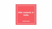 Atta Variants in India