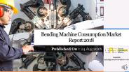 Bending machine consumption market report 2018
