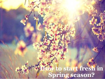 Necessary spring cleaning tips for you