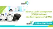 Revenue Cycle Management (RCM) hits Home Medical Equipment's (HME)